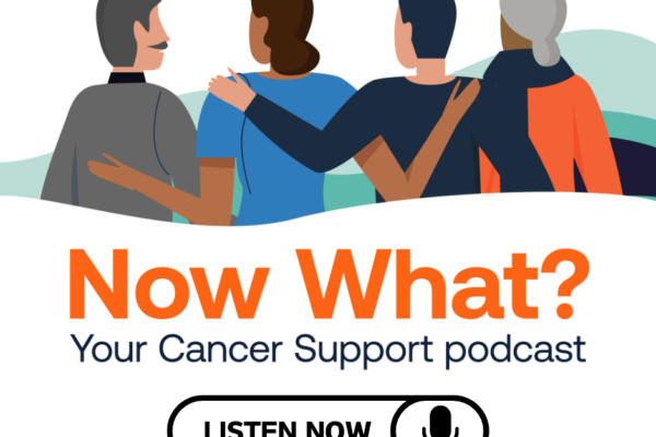 What Now – Your Cancer Support Podcast